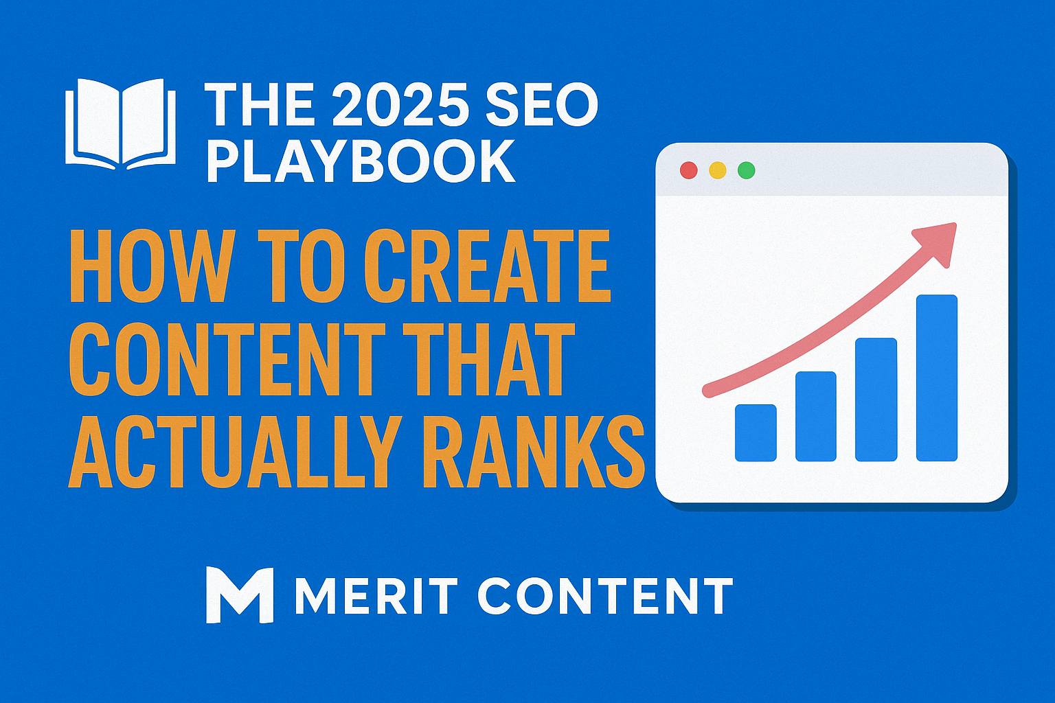 The 2025 SEO Playbook: How to Create Content That Actually Ranks